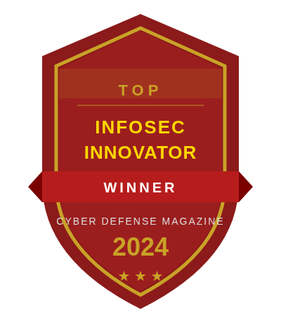 Top Infosec Innovator Winner - Cyber Defense Magazine 2024